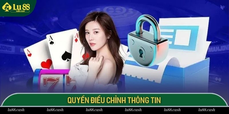 Chính sách riêng tư về việc điều chỉnh thông tin cá nhân tại LU 88