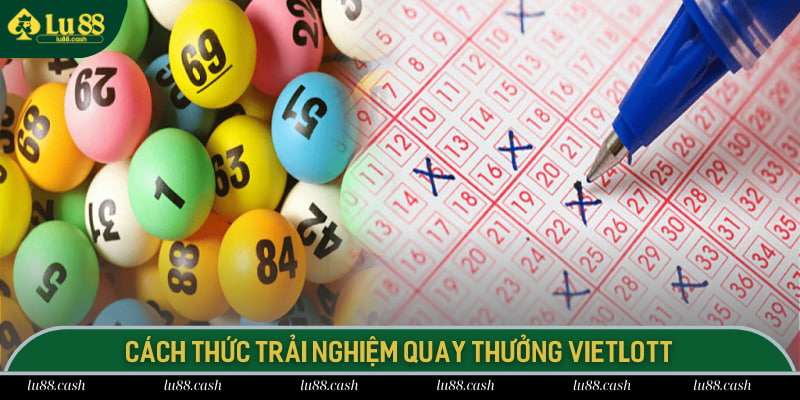 Xổ Số Vietlott LU88 - Cơ Hội Đổi Đời Từ Jackpot 100 Tỷ Cách thức trải nghiệm quay thưởng vietlott